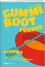 Gummibootführer Schweiz: Spass, Erholung und Abenteuer auf Schweizer Flüssen cover image