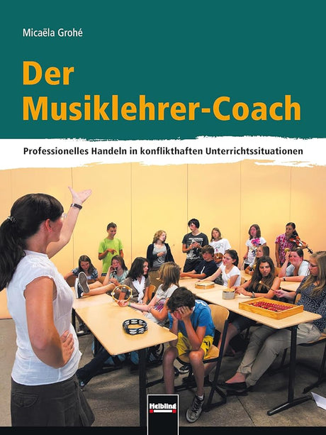 Der Musiklehrer-Coach: Professionelles Handeln in konflikthaften Unterrichtssituationen cover image