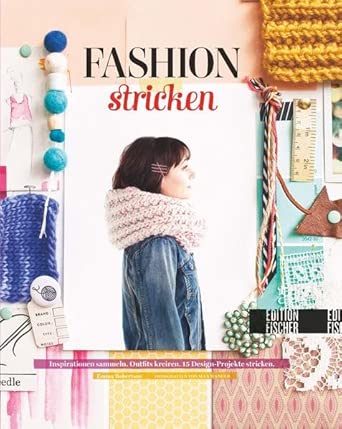 Fashion-Stricken: Inspiration sammeln. Outfits kreieren. 15 Design-Projekte stricken. cover image