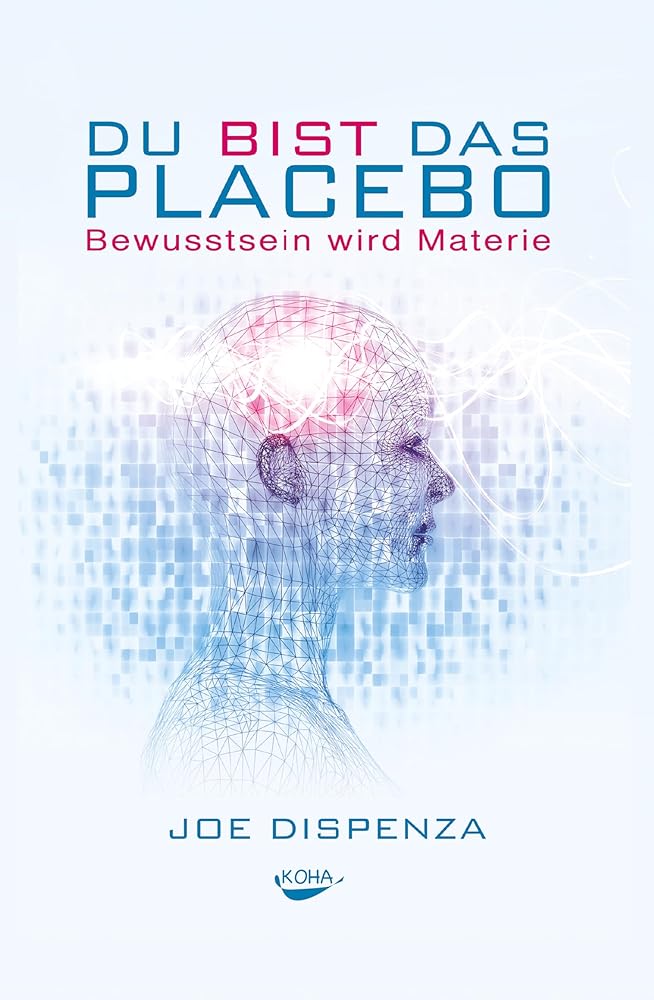 Du bist das Placebo - Bewusstsein wird Materie cover image