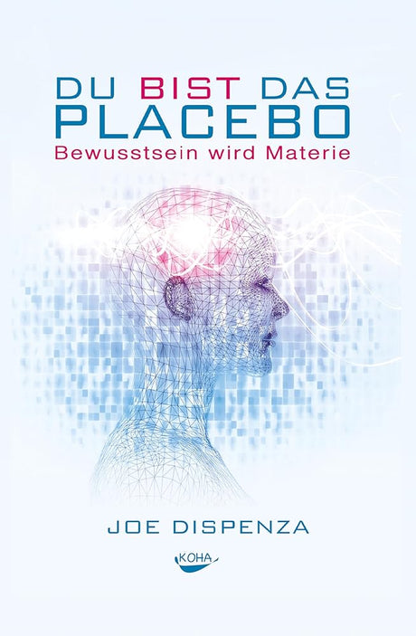 Du bist das Placebo - Bewusstsein wird Materie cover image