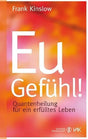 Eu-Gefühl!: Quantenheilung für ein erfülltes Leben (Quantum Entrainment (R)) cover image