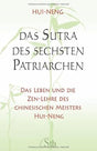 Das Sutra des Sechsten Patriarchen: Das Leben und die Zen-Lehre des chinesischen Meisters Hui-neng cover image