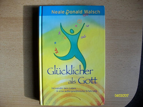 Glücklicher als Gott: Verwandle dein Leben in eine außergewöhnliche Erfahrung cover image
