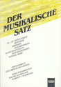 Der musikalische Satz: 14.-20. Jahrhundert, Rhythmik, Harmonik, Kontrapunktik, Klangkomposition, Jazzarrangement, Minimal-Music. Ein Handbuch zum Lernen und Lehren cover image