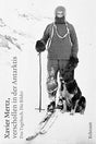 Xavier Mertz, verschollen in der Antarktis: Das Tagebuch. Die Bilder cover image