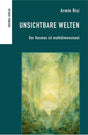 Unsichtbare Welten: Der Kosmos ist multidimensional cover image