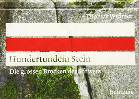 Hundertundein Stein: Die grossen Brocken der Schweiz cover image