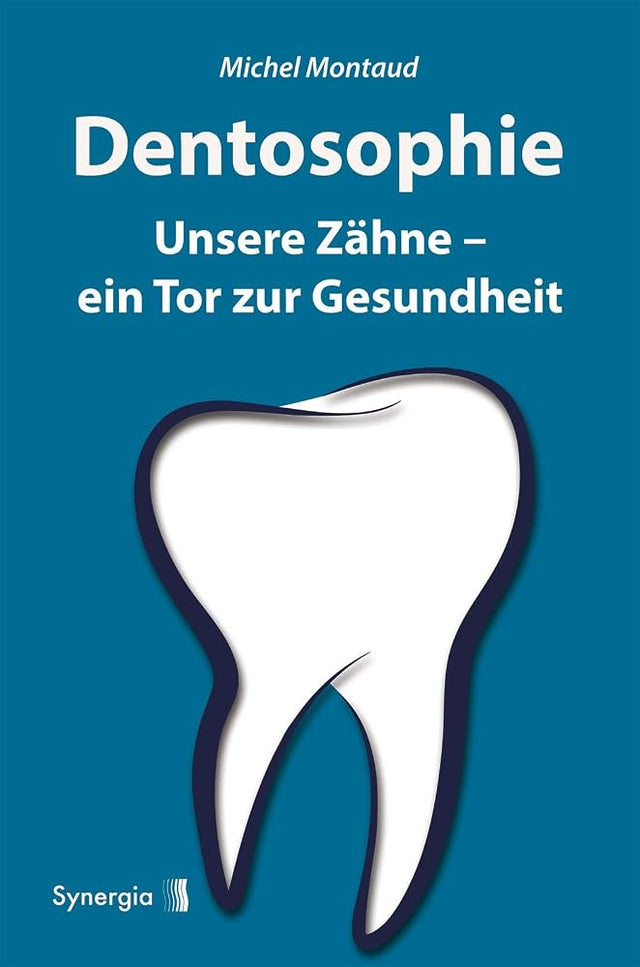 Dentosophie: Unsere Zähne - ein Tor zur Gesundheit cover image