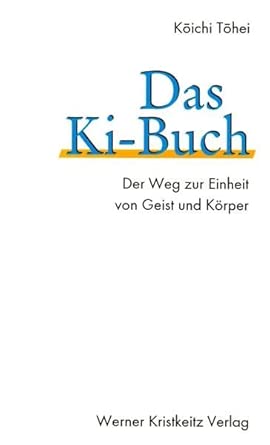 Das Ki-Buch: Der Weg zur Einheit von Geist und Körper cover image
