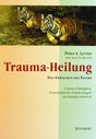 Trauma-Heilung: Das Erwachen des Tigers. Unsere Fähigkeit, traumatische Erfahrungen zu transformieren: Das Erwachen des Tigers. Unsere Fähigkeit, traumatische Erfahrung zu transformieren cover image