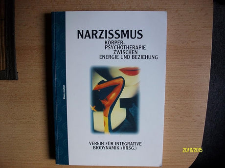 Narzissmus: Körperpsychotherapie zwischen Energie und Beziehung cover image