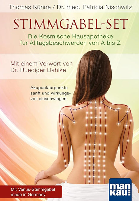Stimmgabel-Set: Die Kosmische Hausapotheke für Alltagsbeschwerden von A bis Z: Akupunkturpunkte sanft und wirkungsvoll einschwingen. Mit ... Mit einem Vorwort von Dr. Ruediger Dahlke cover image