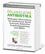Pflanzliche Antibiotika. Wirksame Alternativen bei Infektionen durch resistente Bakterien Krankenhauskeime und MRSA: Heilkräuter, die Leben retten ... konventionelle Antibiotika nicht mehr wirken. cover image