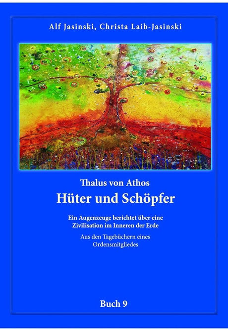Thalus von Athos – Hüter und Schöpfer: Ein Augenzeuge berichtet über eine Zivilisation im Inneren der Erde, aus den Tagebüchern eines ... Aus den Tagebüchern eines Ordensmitgliedes) cover image