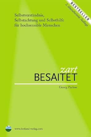 Zart besaitet: Selbstverständnis, Selbstachtung und Selbsthilfe für hochsensible Menschen cover image