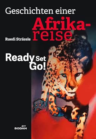 Geschichten einer Afrikareise: Ready Set Go! cover image