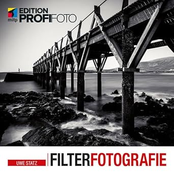 Filterfotografie: Inklusive einer Postkarte mit ND-Filter-Belichtungszeiten zum Nachschlagen (mitp Edition ProfiFoto) cover image