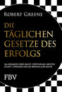 Die täglichen Gesetze des Erfolgs: 366 Gedanken über Macht, Verführung, Meisterschaft, Strategie und die menschliche Natur cover image
