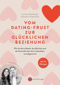 Vom Dating-Frust zur glücklichen Beziehung: Wie wir unsere Muster durchbrechen und die Kontrolle über unser Liebesleben zurückgewinnen cover image