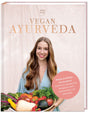 VEGAN AYURVEDA – Das Kochbuch: Natürliche und gesunde Rezepte für mehr Wohlbefinden und Selbstliebe (PAPERISH Kochbuch) cover image