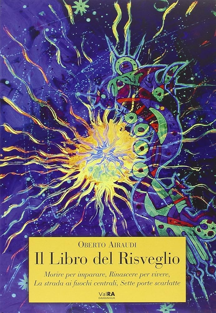 Il libro del risveglio. Morire per imparare, rinascere per vivere, la strada ai fuochi centrali, sette porte scarlatte cover image