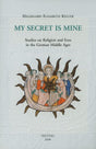 My Secret is Mine: Studies on Religion and Eros in the German Middle Ages: v.4 cover image