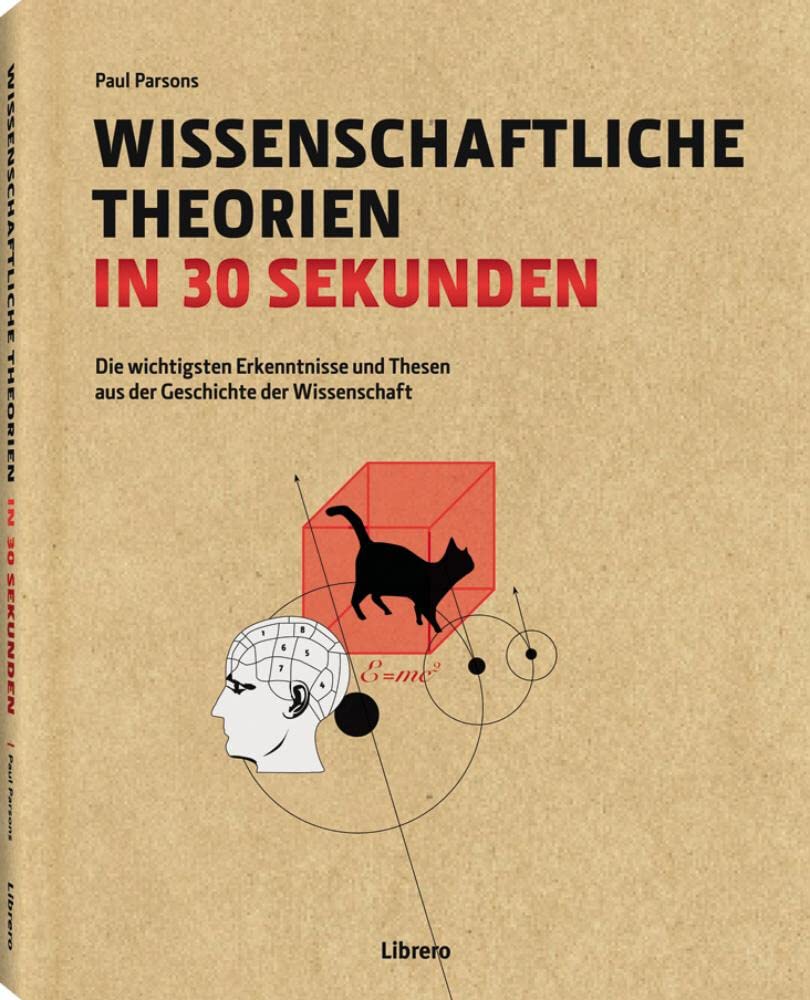 Wissenschaftliche Theorien in 30 Sekunden: Die wichtigsten Erkenntnisse und Thesen aus der Geschichte der Wissenschaft cover image