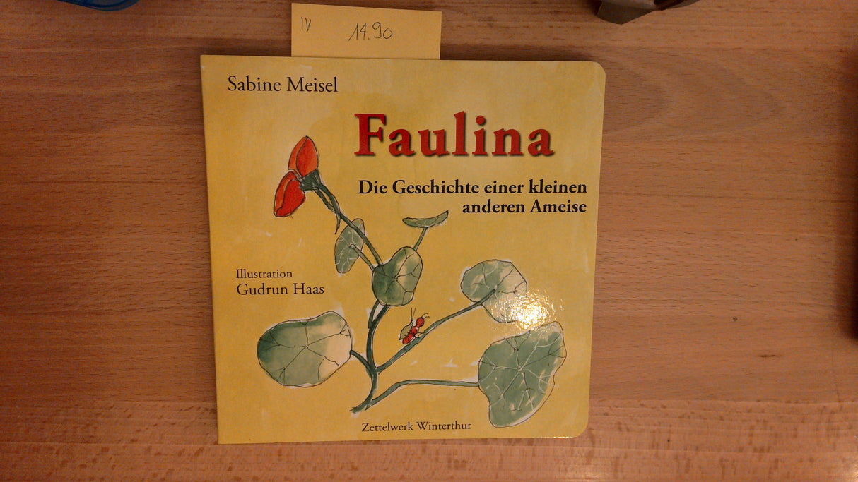 Faulina : Die Geschichte einer kleinen anderen Ameise