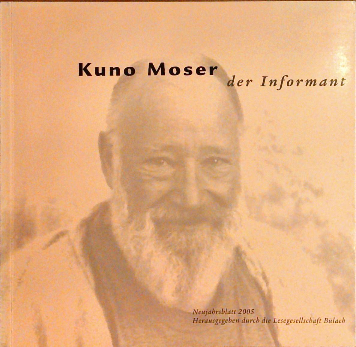 Kuno Moser, der Informant.