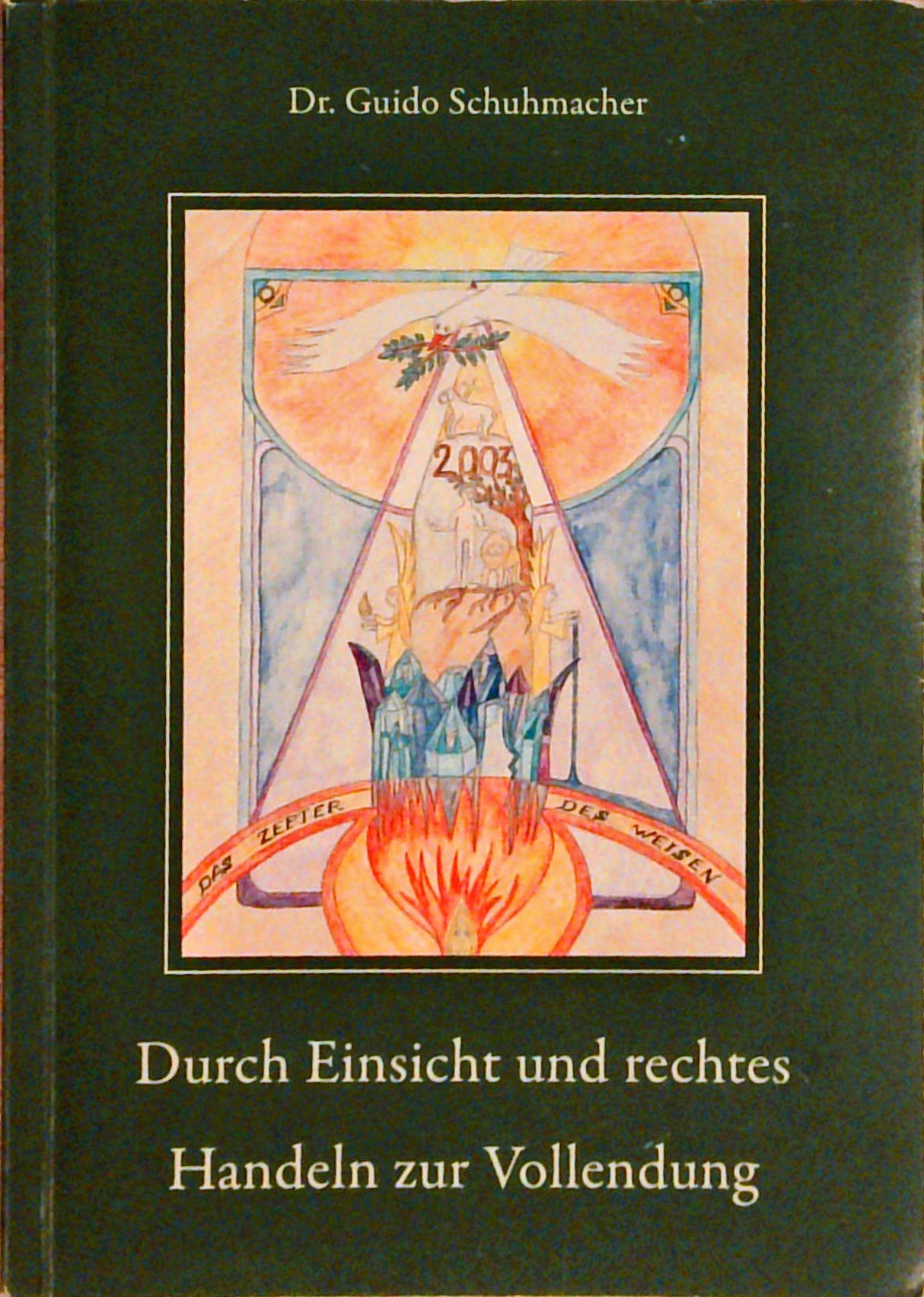 Durch Einsicht und rechtes Handeln zur Vollendung