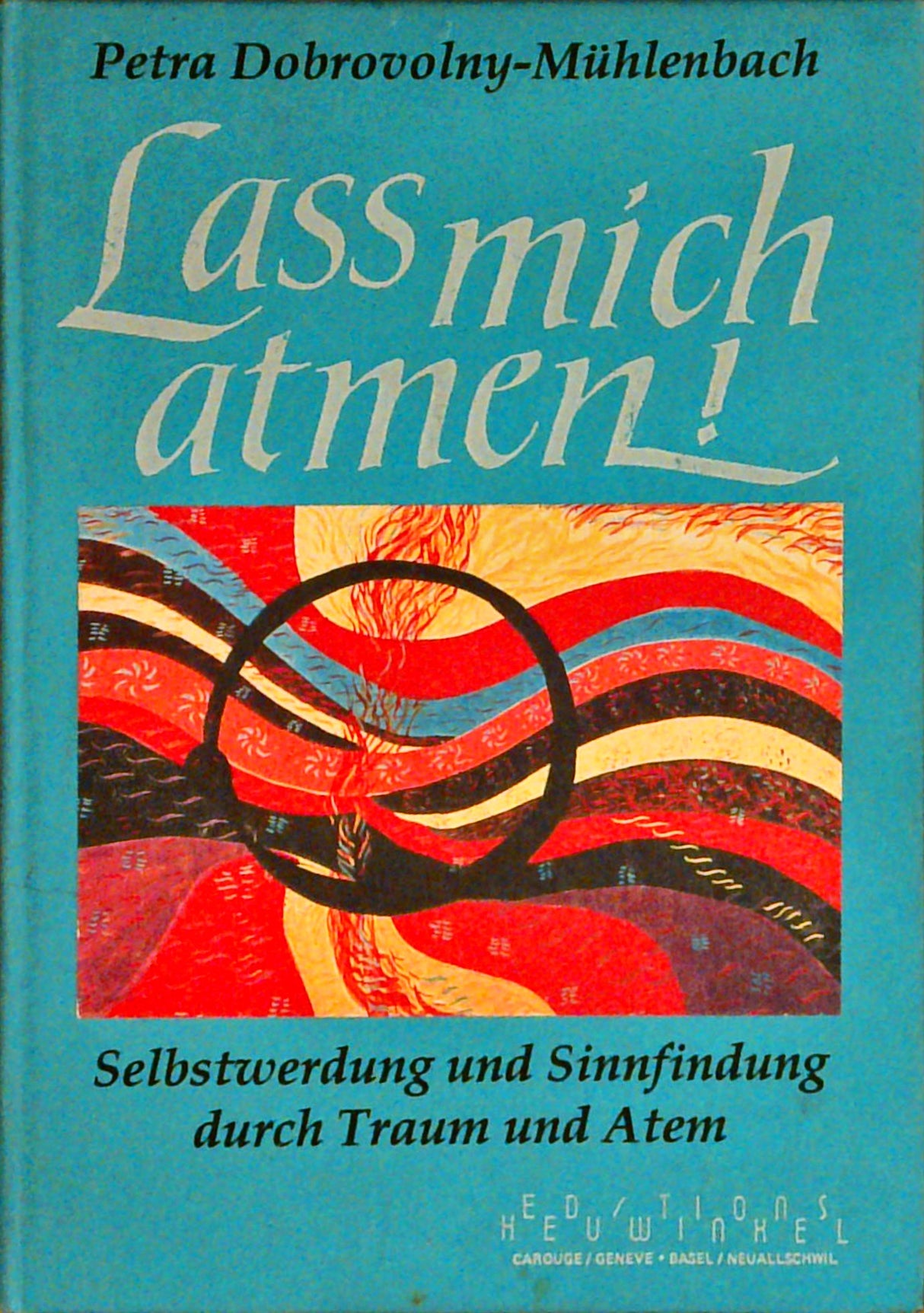 Lass mich atmen! Selbstwerdung und Sinnfindung durch Traum und Atem