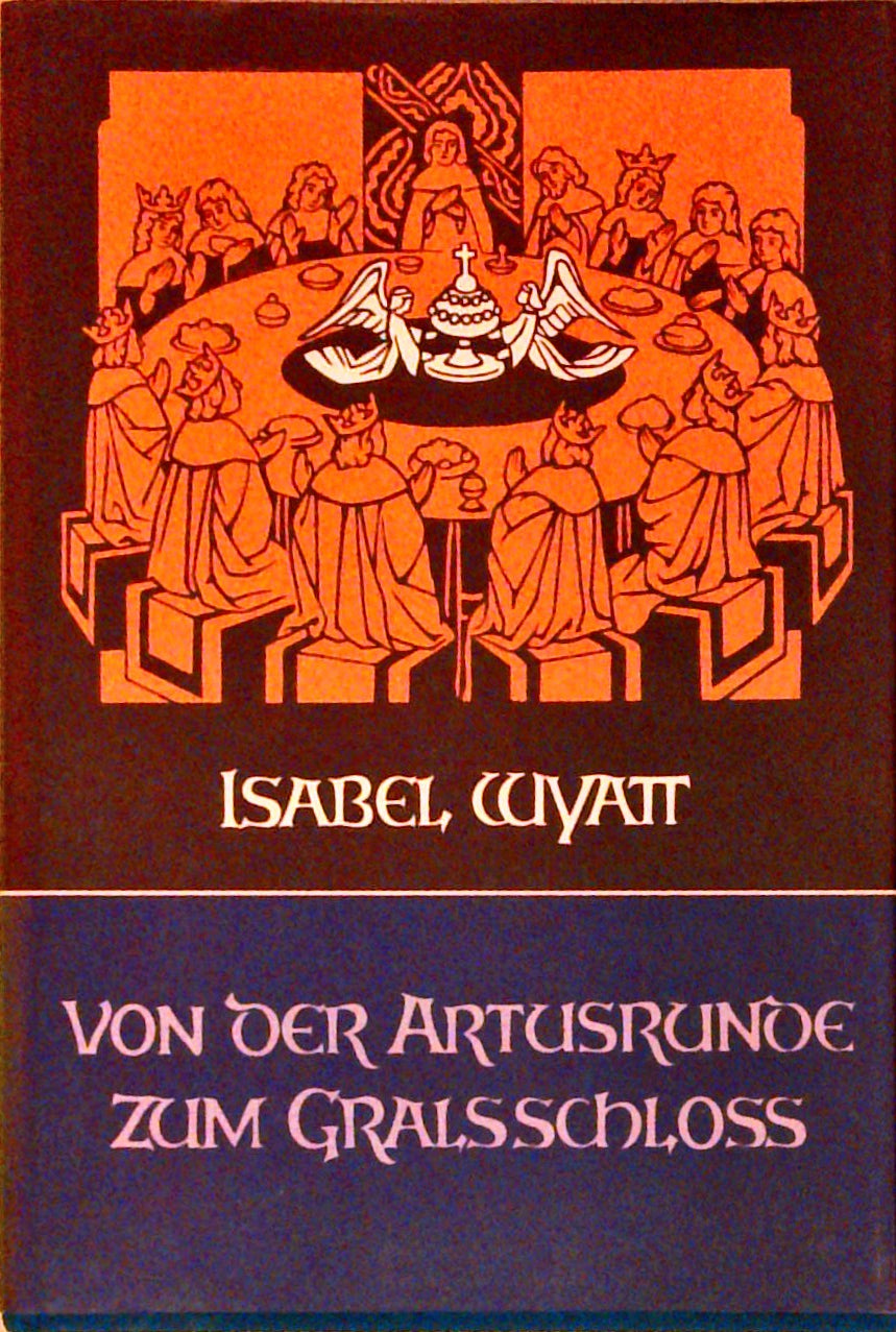 Von der Artusrunde zum Gralsschloss. Studien zum Artusweg und zum Gralsweg im Lichte der Anthroposophie