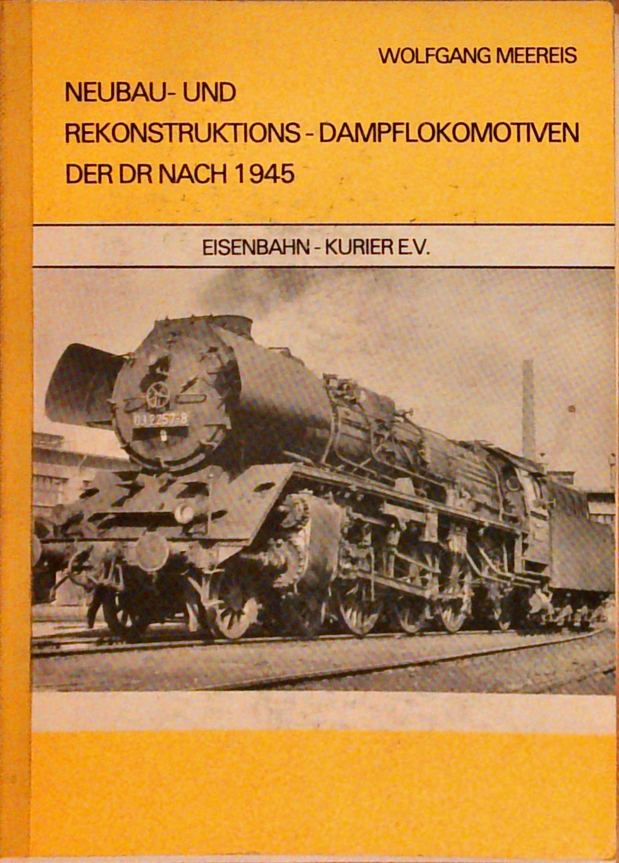 Neubau- und Rekonstruktions-Dampflokomotiven der DR nach 1945