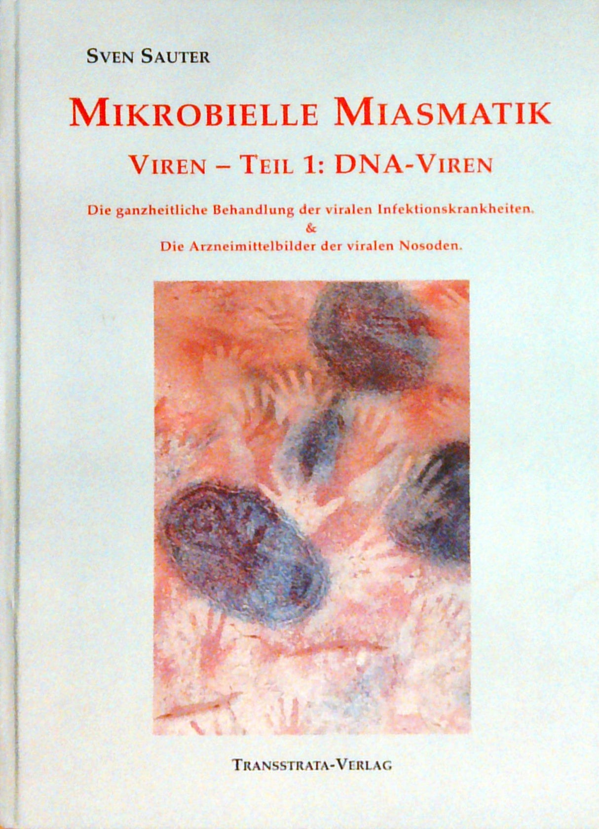 Mikrobielle Miasmatik. DNA-Viren. Teil 1