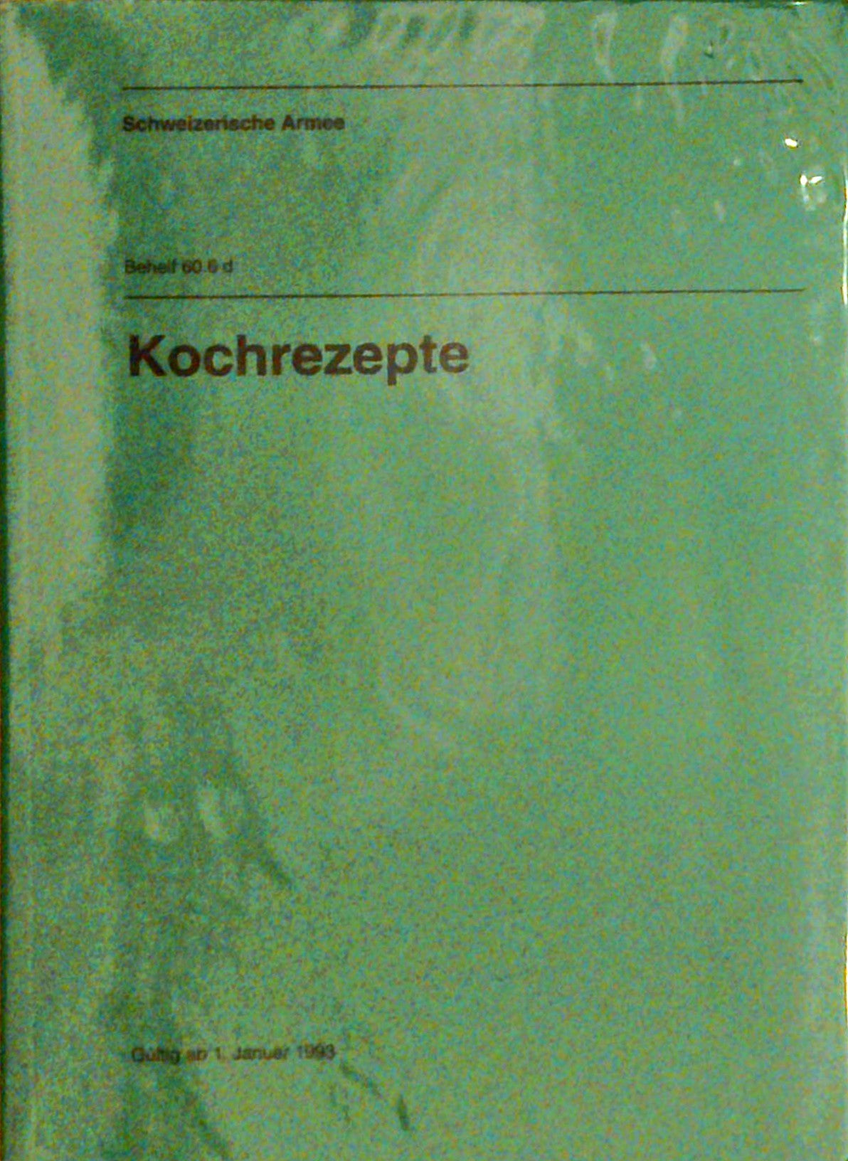 Kochrezepte. Behelf 60.6d. Gültig ab 1. Januar 1993