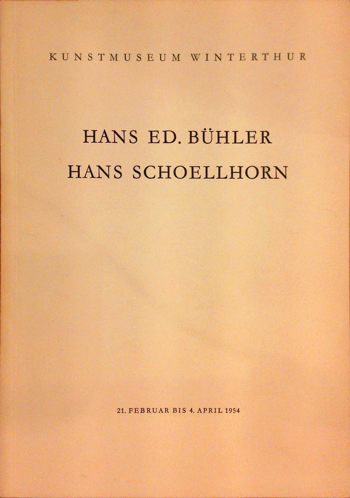 Hans Ed. Bühler: Plastiken; Hans Schoellhorn: Malereien.