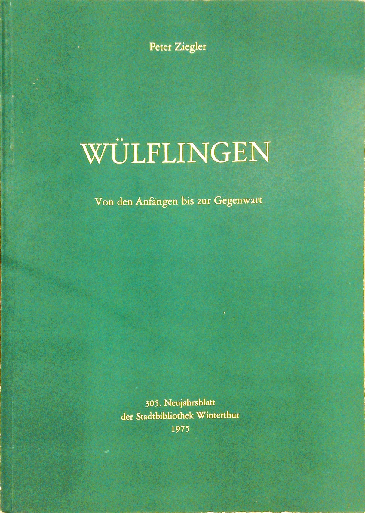 Wülflingen. Von den Anfängen bis zur Gegenwart.