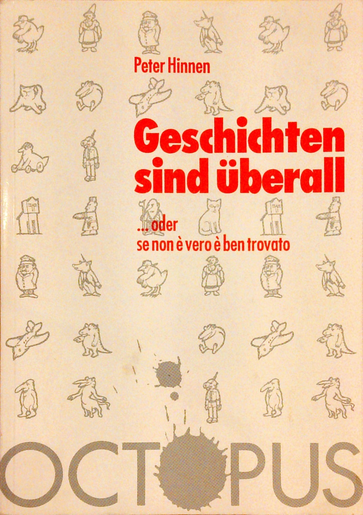 Geschichten sind überall (oder se non e vero e ben trovato)