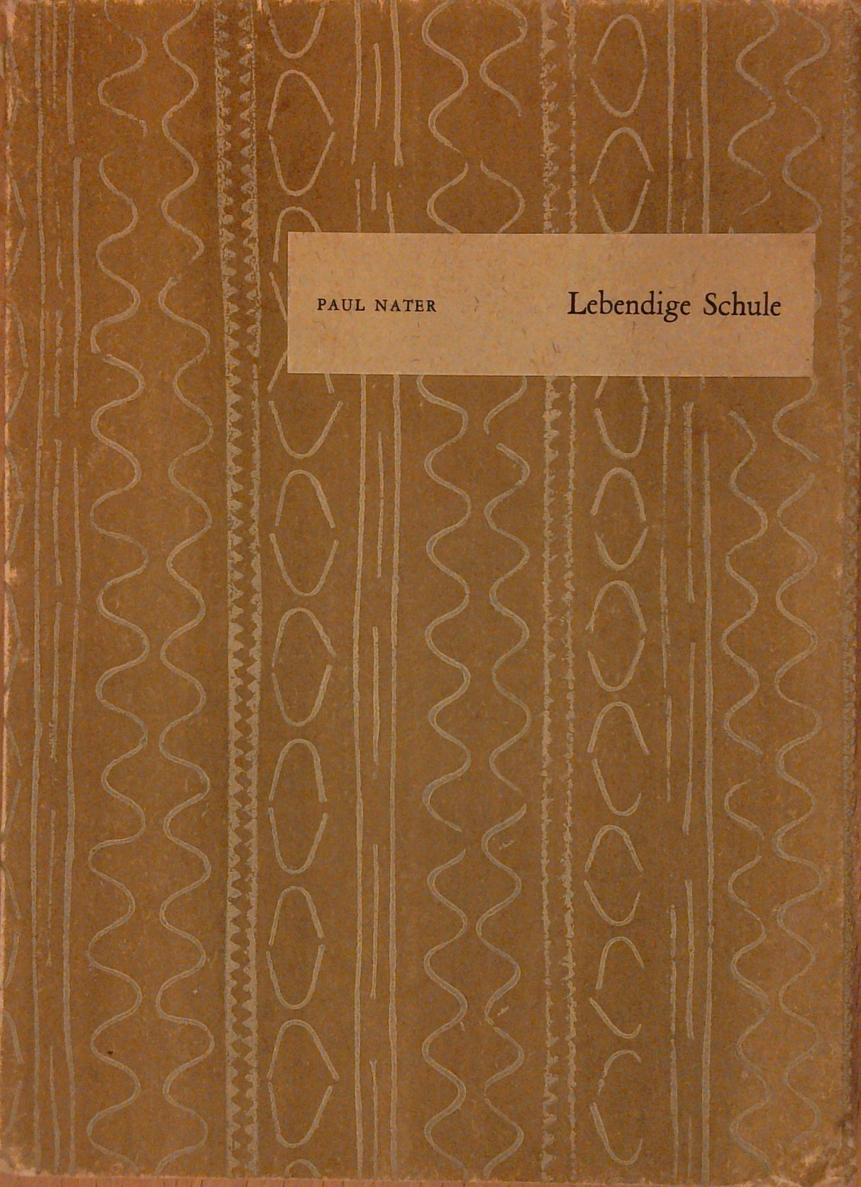 Lebendige Schule : Neuerungen und Versuche 1944 - 1950.