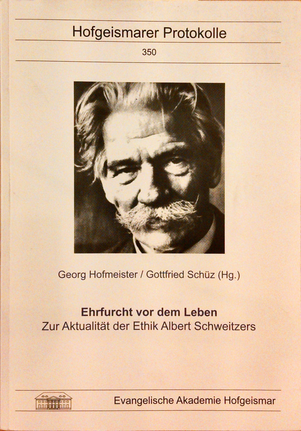 Ehrfurcht vor dem Leben. Zur Aktualität der Ethik Albert Schweitzers.