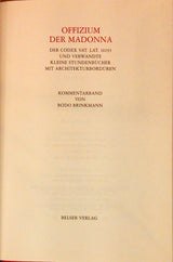 Kommentarband: Offizium der Madonna : Codex Vaticanus latinus 102939 und verwandte kleine Stundenbücher mit Architekturbordüren.