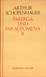Parerga und Paralipomena. Bände I und II.