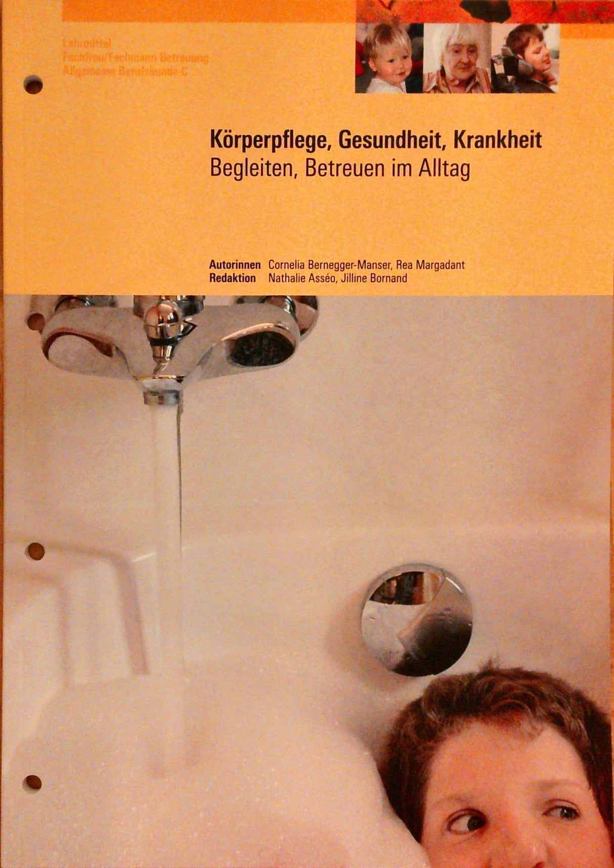 Körperpflege, Gesundheit, Krankheit. Begleiten, Betreuen im Alltag