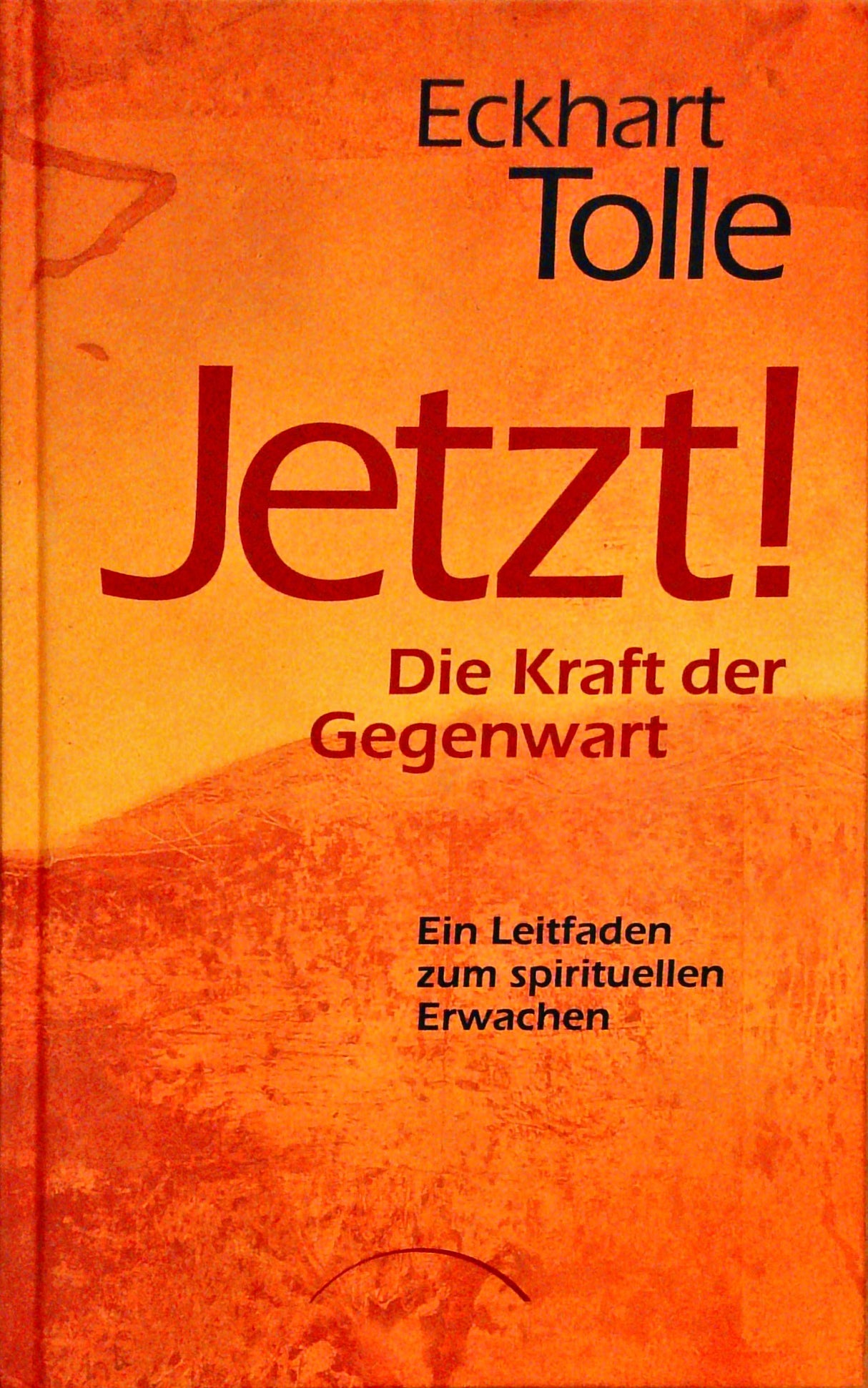 Jetzt! Die Kraft der Gegenwart