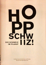 Hopp Schwiiz! Die Schweiz im Plakat.
