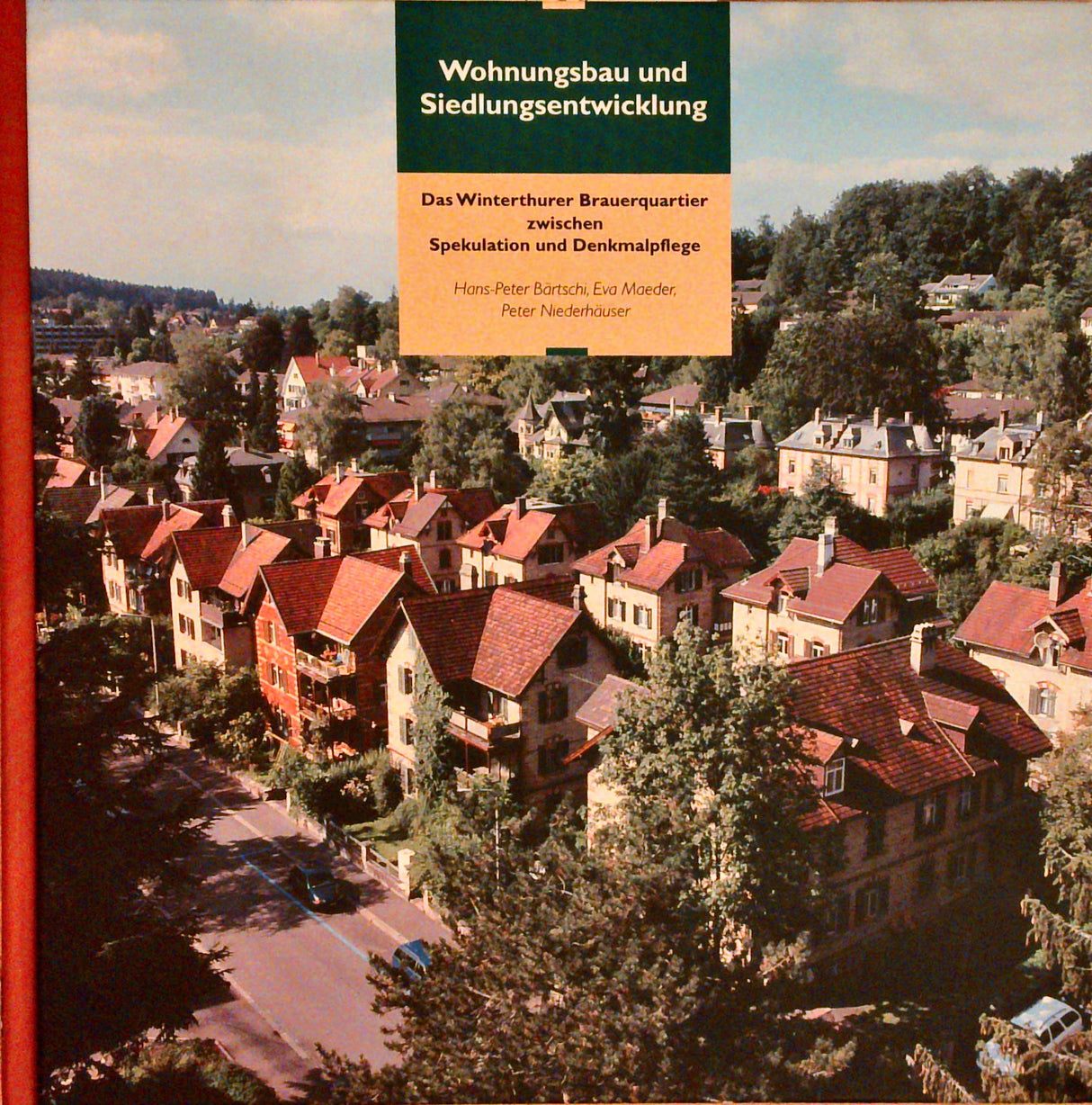 Wohnungsbau und Siedlungsentwicklung: Das Winterthurer Brauerquartier zwischen Spekulation und Denkmalpflege