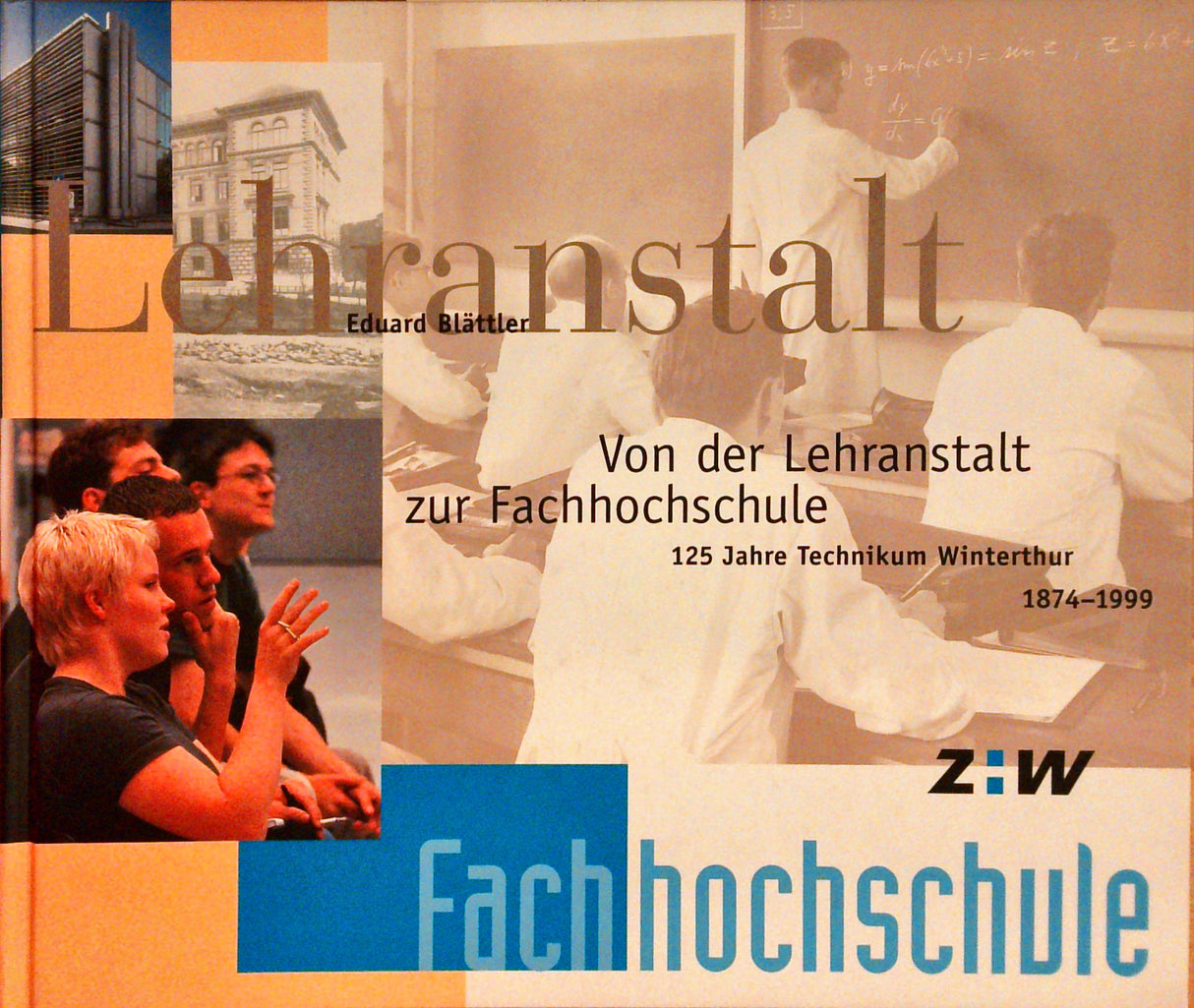 Von der Lehranstalt zur Fachhochschule: 125 Jahre Technikum Winterthur 1874 - 1999.