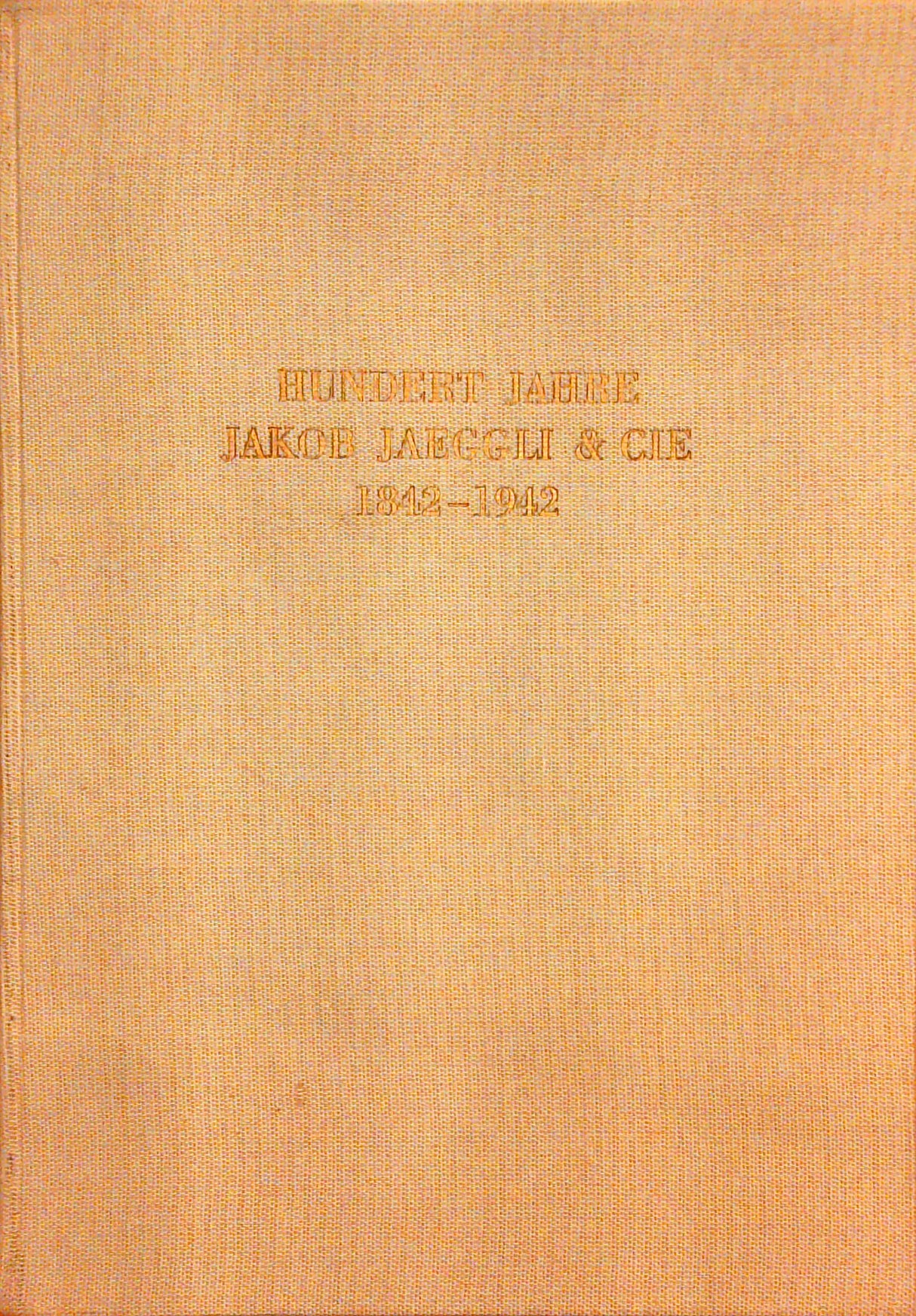 Hundert Jahre Jakob Jäggli & Cie, Oberwinterthur 1842-1942.