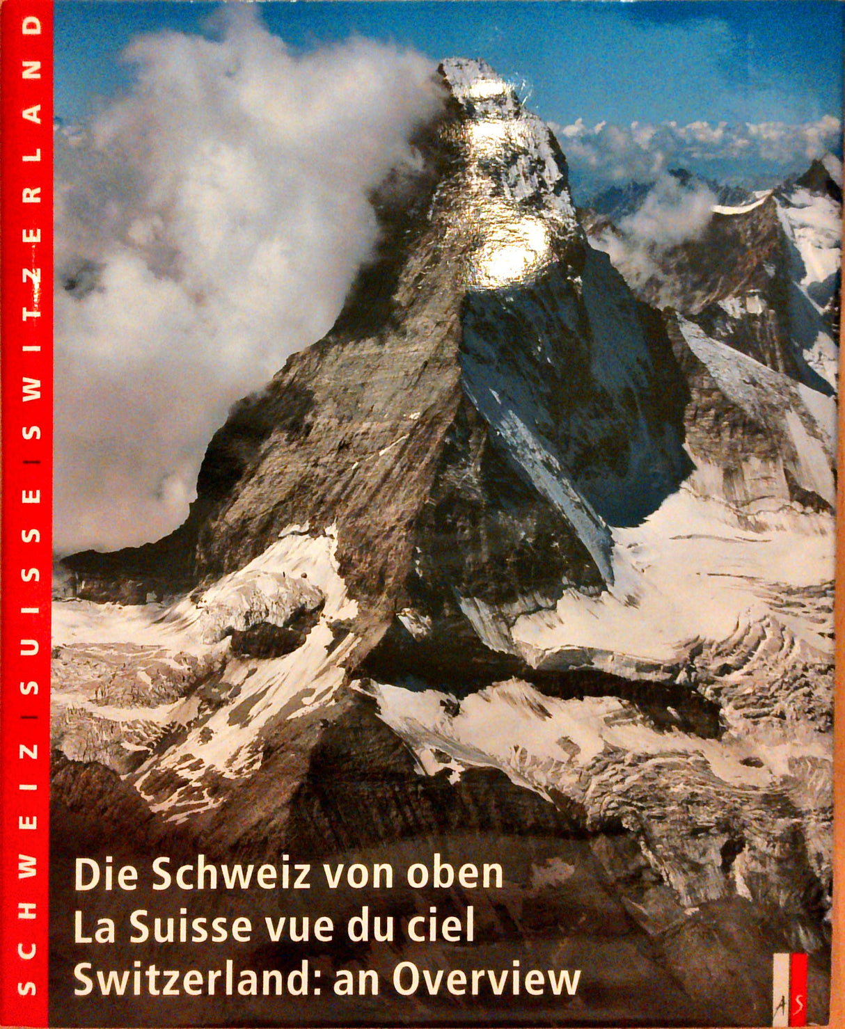 Die Schweiz von oben: La Suisse vue du ciel. Switzerland: an Overview: Dtsch.-Französ.-Engl.